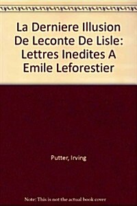 La Derniere Illusion De Leconte De Lisle (Paperback)