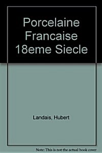 Porcelaine Francaise 18eme Siecle (Hardcover)