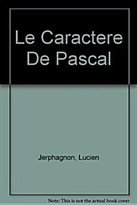 Le Caractere De Pascal (Paperback)