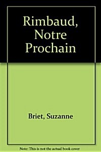 Rimbaud, Notre Prochain (Paperback)