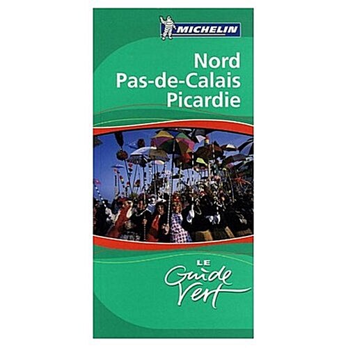 Michelin Green Sightseeing Guide to Flandres Artois Picardie (Paperback)