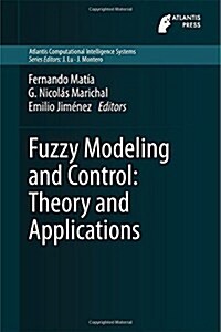 Fuzzy Modeling and Control: Theory and Applications (Hardcover, 2014)