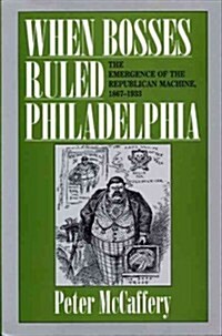 When Bosses Ruled Philadelphia (Hardcover)