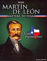 Why Mart? de Le? Matters to Texas (Library Binding)