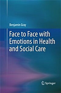 Face to Face With Emotions in Health and Social Care (Paperback)