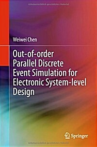 Out-of-Order Parallel Discrete Event Simulation for Electronic System-Level Design (Hardcover)