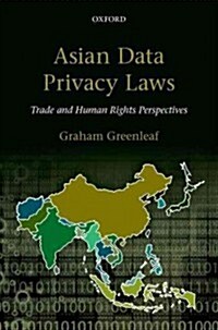 Asian Data Privacy Laws : Trade & Human Rights Perspectives (Hardcover)
