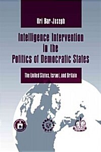 Intelligence Intervention in the Politics of Democratic States (Hardcover)