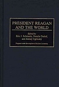 President Reagan and the World (Hardcover)