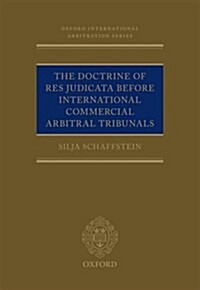 The Doctrine of Res Judicata Before International Commercial Arbitral Tribunals (Hardcover)