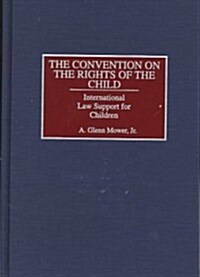 The Convention on the Rights of the Child: International Law Support for Children (Hardcover)