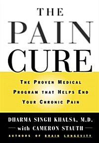 The Pain Cure: The Proven Medical Program That Helps End Your Chronic Pain (Hardcover)