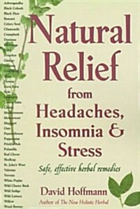Natural Relief from Headaches, Insomnia & Stress (Paperback)