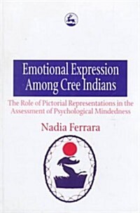 Emotional Expression Among the Cree Indians (Hardcover)
