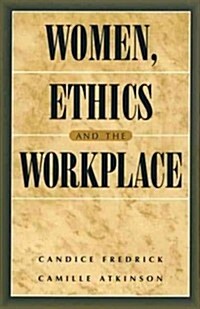 Women, Ethics and the Workplace (Paperback)