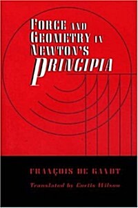 Force and Geometry in Newtons Principia (Hardcover)