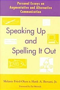 Speaking Up and Spelling It Out: Personal Essays on Aac (Paperback)