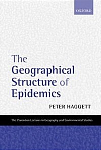 The Geographical Structure of Epidemics (Hardcover)