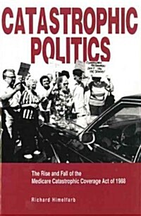 Catastrophic Politics (Hardcover)