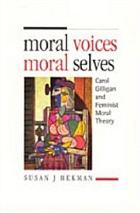 Moral Voices, Moral Selves (Hardcover)