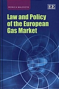 Law and Policy of the European Gas Market (Hardcover)