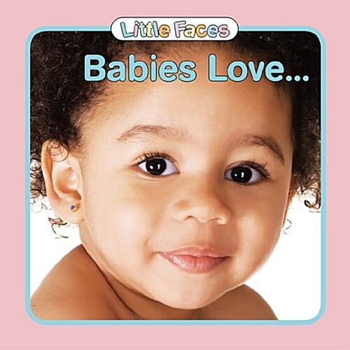 Babies Love (Board Books)