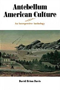 Antebellum American Culture (Paperback, Reprint)