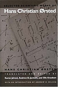 Selected Scientific Works of Hans Christian Orsted (Hardcover)