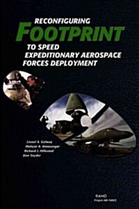 Reconfiguring Footprint to Speed Expeditionary Aerospace Forces Deployment (Paperback)