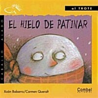 El Hielo De Patinar / The Ice Rink (Hardcover, 1st)