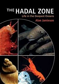 The Hadal Zone : Life in the Deepest Oceans (Hardcover)