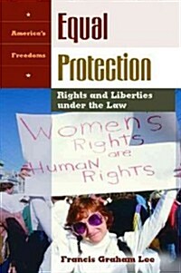 Equal Protection: Rights and Liberties Under the Law (Hardcover)