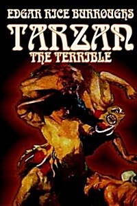 Tarzan the Terrible by Edgar Rice Burroughs, Fiction, Literary, Action & Adventure (Hardcover)