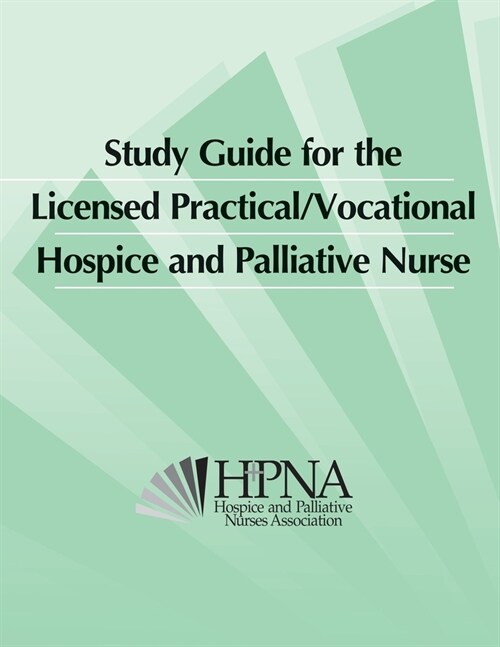 The Licensed Practical/Vocational Hospice and Palliative Nurse (Paperback, Study Guide)