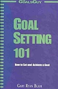 Goal Setting 101 (Paperback)