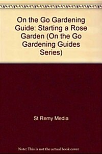 Starting a Rose Garden (Paperback, Spiral)