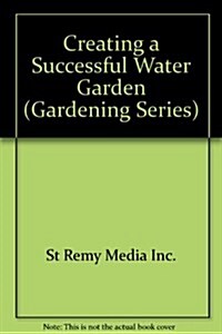 Creating a Successful Water Garden (Paperback, Spiral)