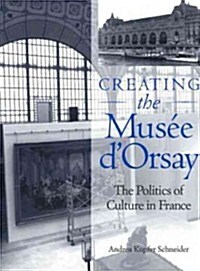 Creating the Musee DOrsay (Hardcover)