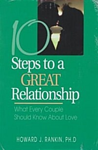 10 Steps to a Great Relationship (Paperback)