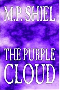 The Purple Cloud by M. P. Shiel, Fiction, Literary, Horror (Hardcover)