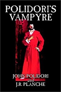 Polidoris Vampyre by John Polidori, Fiction, Horror (Hardcover)