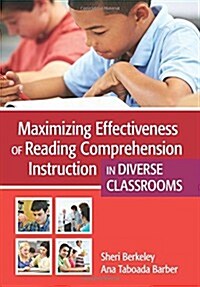 Maximizing Effectiveness of Reading Comprehension Instruction in Diverse Classrooms (Paperback)