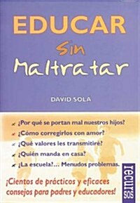 Educar Sin Maltratar (Paperback)