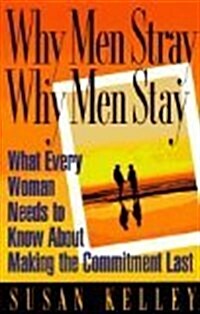 Why Men Stray, Why Men Stay (Paperback)
