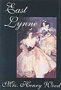 East Lynne by Mrs. Henry Wood, Fiction, Literary (Hardcover)