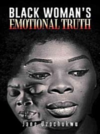 Black Womans Emotional Truth (Hardcover)