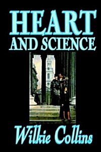 Heart and Science by Wilkie Collins, Fiction, Classics, Romance (Hardcover)