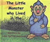 The Little Monster Who Lived in the Brushpile (Hardcover)