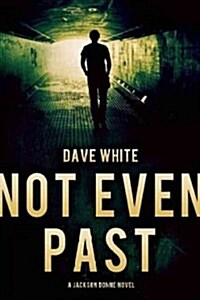 Not Even Past: A Jackson Donne Novel (Paperback)