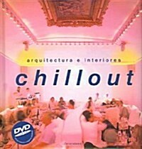 Chillout : Arquitectura E Interiores / Cool Spaces (Hardcover, DVD)